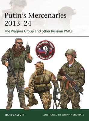 Putin's Mercenaries, 2013-24: The Wagner Group ... 147286624X Book Cover