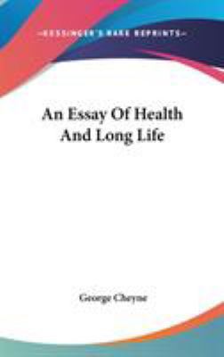 An Essay Of Health And Long Life 0548339481 Book Cover