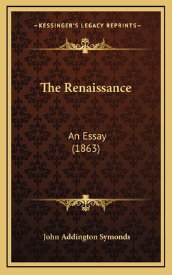 The Renaissance: An Essay (1863) 116877795X Book Cover