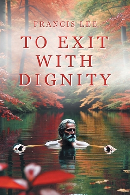 To Exit with Dignity B0DX2KD4S6 Book Cover