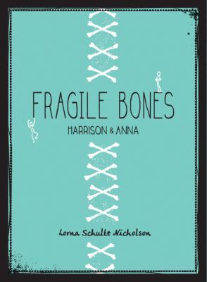 Fragile Bones: Harrison and Anna 0993935109 Book Cover