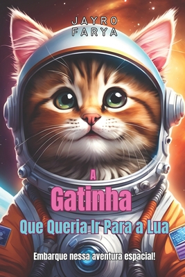 A Gatinha Que Queria Ir Para a Lua [Portuguese] B0CDNQCKMP Book Cover