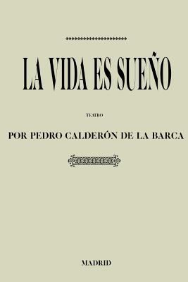 Antologia Pedro Calderon de la Barca: La Vida E... [Spanish] 1540406229 Book Cover