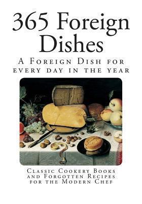 365 Foreign Dishes: A Foreign Dish for every da... 149488092X Book Cover