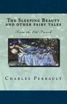 The Sleeping Beauty and other fairy tales: From... 1539316521 Book Cover