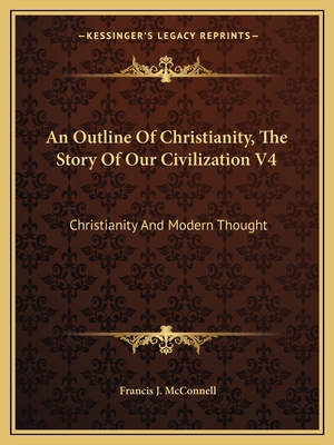 An Outline Of Christianity, The Story Of Our Ci... 1163826200 Book Cover