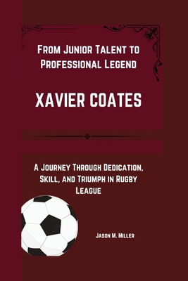 Xavier Coates: From Junior Talent to Profession...            Book Cover