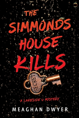 The Simmonds House Kills: A Lakeside U Mystery B0CHJK722K Book Cover