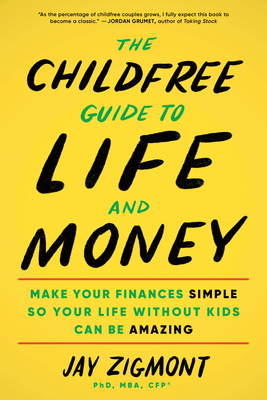 The Childfree Guide to Life and Money: Make You... 1728297346 Book Cover