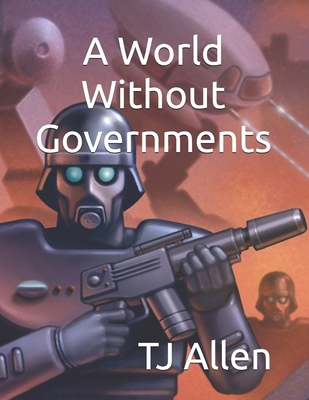 A World Without Governments B0DYF3J523 Book Cover