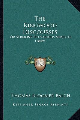 The Ringwood Discourses: Or Sermons On Various ... 1165600617 Book Cover
