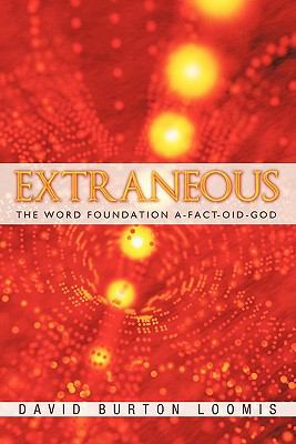 Extraneous: The Word Foundation A-Fact-oid-God 1456764675 Book Cover