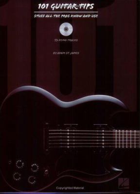 101 Guitar Tips: Stuff All the Pros Know and Us... 0634053418 Book Cover