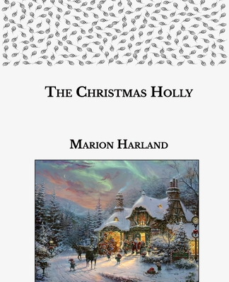 The Christmas Holly: Large Print B08T4DD337 Book Cover