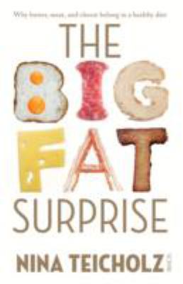The Big Fat Surprise: Why Meat, Butter, and Che... 1922247774 Book Cover