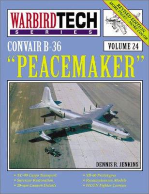 Convair B-36 Peacemaker - Warbird Tech Vol. 24 1580070604 Book Cover