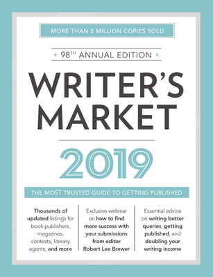 Writer's Market 2019: The Most Trusted Guide to... 1440354359 Book Cover