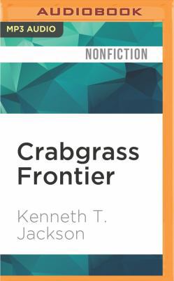 Crabgrass Frontier: The Suburbanization of the ... 1522666834 Book Cover