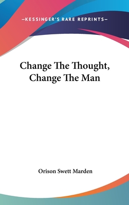 Change the Thought, Change the Man 1161545085 Book Cover