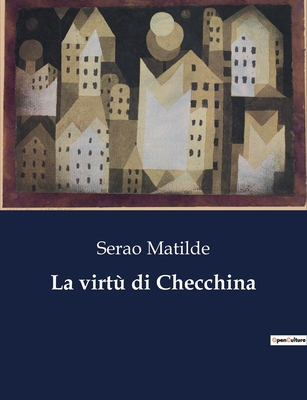 La virtù di Checchina [Italian] B0CFTBDL37 Book Cover