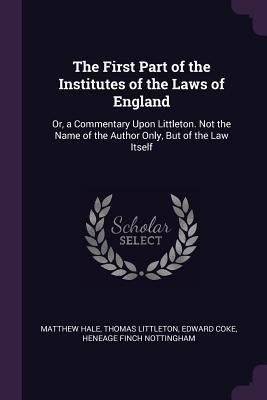 The First Part of the Institutes of the Laws of... 1377965511 Book Cover