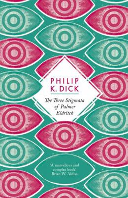 The Three Stigmata of Palmer Eldritch. Philip K... 1780220405 Book Cover