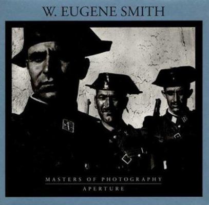 W. Eugene Smith (Aperture Masters of Photography) 0893815349 Book Cover