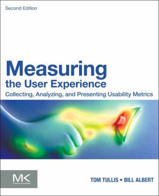 Measuring the User Experience: Collecting, Anal... 0124157815 Book Cover