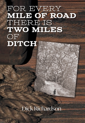 For Every Mile of Road There is Two Miles of Ditch 103912805X Book Cover