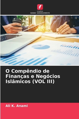 O Compêndio de Finanças e Negócios Islâmicos (V... [Portuguese] 6208114349 Book Cover