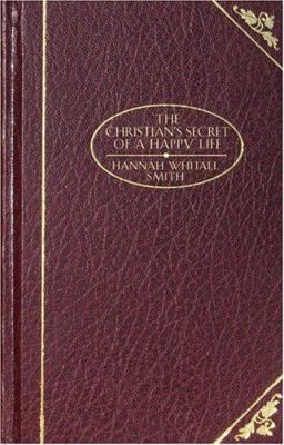 The Christian's Secret of a Happy Life 1593107072 Book Cover