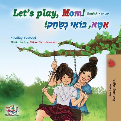 Let's play, Mom!: English Hebrew [Hebrew] 1525911317 Book Cover