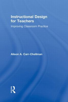 Instructional Design for Teachers: Improving Cl... 0415803233 Book Cover