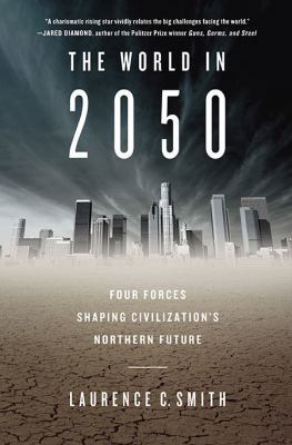 The World in 2050 : Four Forces Shaping Civiliz... B0091JHG26 Book Cover