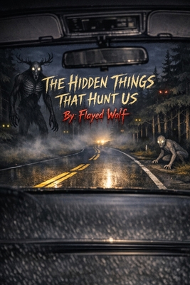 The Hidden Things That Hunt Us B0H1G5BP8Y Book Cover