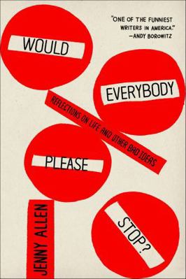 Would Everybody Please Stop?: Reflections on Li... 0374709505 Book Cover