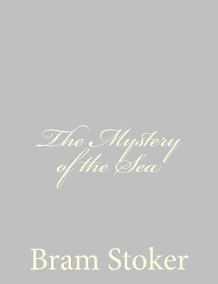 The Mystery of the Sea 1490546219 Book Cover
