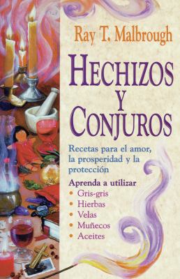 Hechizos Y Conjuros: Recetas Para El Amor, La P... [Spanish] 1567184553 Book Cover