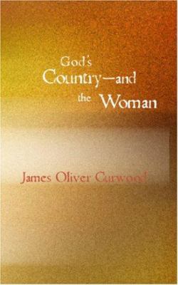 God's Country-And the Woman 1426418043 Book Cover