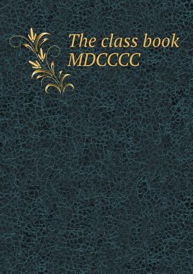 The Class Book MDCCCC 5518499175 Book Cover