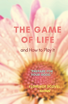 THE GAME of LIFE & HOW TO PLAY IT: "Prepare For... B084QKKHHP Book Cover