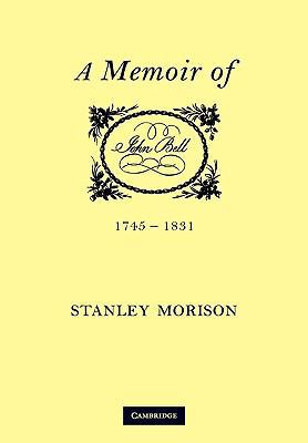John Bell, 1745 1831: A Memoir 0521143144 Book Cover