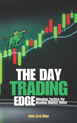 The Day Trading Edge: Winning Tactics for Beati... B0DPKFT44B Book Cover
