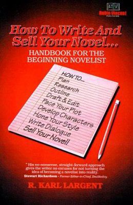 How to Write and Sell Your Novel...Handbook for... 0964560623 Book Cover