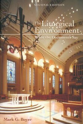 The Liturgical Environment: What the Documents Say 0814630278 Book Cover