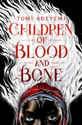 Children of Blood and Bone: Legacy of Orisha 1509871357 Book Cover