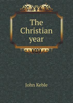 The Christian year 5518911092 Book Cover