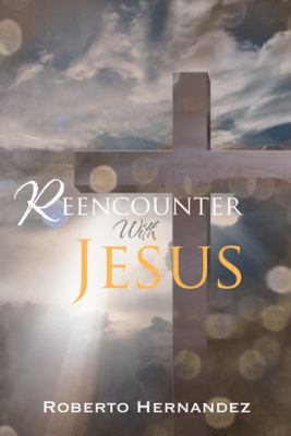 Reencounter With Jesus 151274669X Book Cover