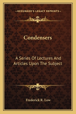 Condensers: A Series Of Lectures And Articles U... 116375479X Book Cover