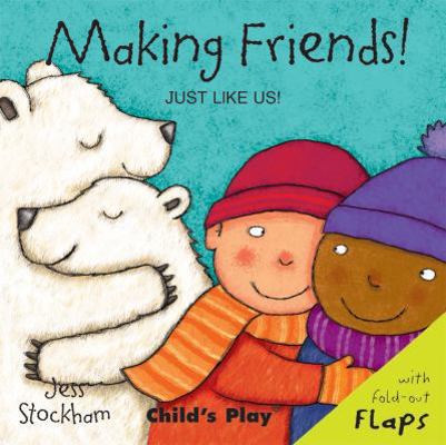 Making Friends! (Just Like Us!) 1846433991 Book Cover